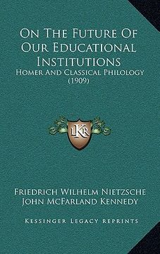 portada on the future of our educational institutions: homer and classical philology (1909) (in English)