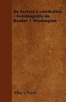 portada de esclavo a catedratico - autobiografia de booker t. washington (in Spanish)