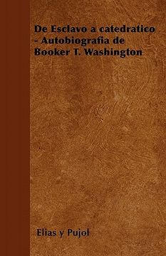 portada de esclavo a catedratico - autobiografia de booker t. washington