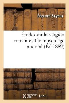 portada Études Sur La Religion Romaine Et Le Moyen Âge Oriental (en Francés)