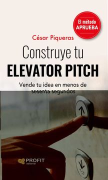 portada Construye tu Elevator Pitch: Vende tu Idea en Menos de Sesenta Segundos (in Spanish)