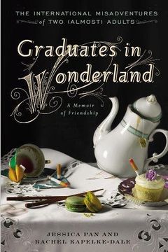 portada Graduates in Wonderland: The International Misadventures of two (Almost) Adults (en Inglés)