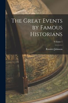portada The Great Events by Famous Historians; Volume 1 (in English)