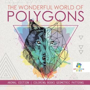 portada The Wonderful World of Polygons Animal Edition Coloring Books Geometric Patterns (in English)