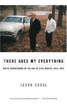 portada There Goes my Everything: White Southerners in the age of Civil Rights, 1945-1975 (en Inglés)
