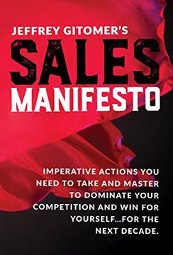 portada Jeffrey Gitomer's Sales Manifesto: Imperative Actions you Need to Take and Master to Dominate Your Competition and win for Yourself. For the Next Decade (en Inglés)