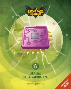 portada Proyecto: La Leyenda del Legado. Ciencias de la Naturaleza 6. Comunidad de Madrid