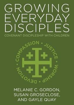 portada Growing Everyday Disciples: Covenant Discipleship with Children (en Inglés)