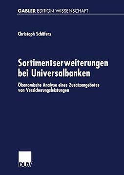 portada Sortimentserweiterungen bei Universalbanken: Ökonomische Analyse Eines Zusatzangebotes von Versicherungsleistungen (in German)