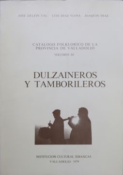 portada Dulzaineros y Tamborileros, Catalogo Folklorico de la Provincia de Valladolid. Vol. Iii