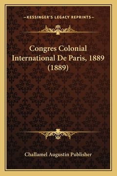portada Congres Colonial International De Paris, 1889 (1889) (en Francés)
