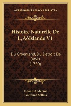 portada Histoire Naturelle De L'Islande V1: Du Groenland, Du Detroit De Davis (1750) (en Francés)