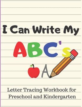 portada I Can Write My ABC's: Letter Tracing Workbook for Preschool and Kindergarten Writing Practice for Pre-K Ages 3-5 (en Inglés)