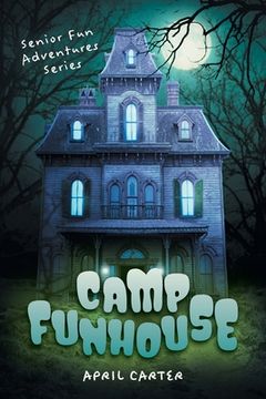 portada Camp Funhouse: Senior Fun Adventures Series (en Inglés)