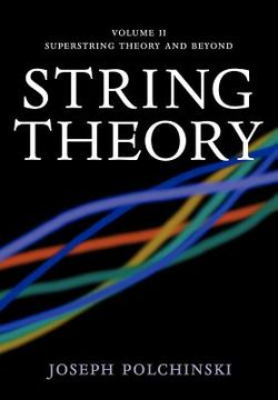 portada String Theory: Volume 2, Superstring Theory and Beyond Paperback: Superstring Theory and Beyond v. 2 (Cambridge Monographs on Mathematical Physics) 