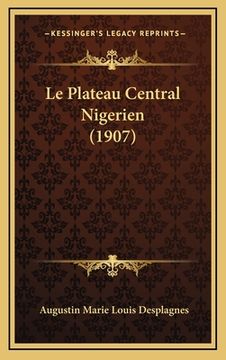 portada Le Plateau Central Nigerien (1907) (in French)
