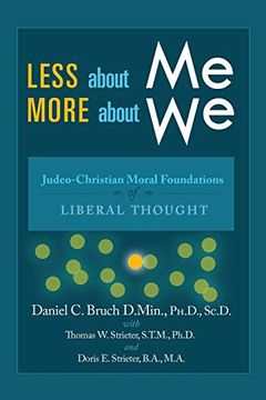 portada Less About me; More About we: Judeo-Christian Moral Foundations of Liberal Thought (en Inglés)