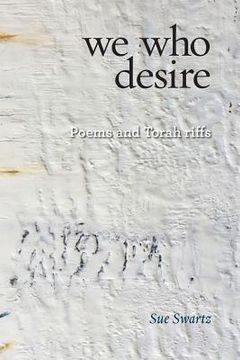 portada we who desire: poems and Torah riffs (en Inglés)