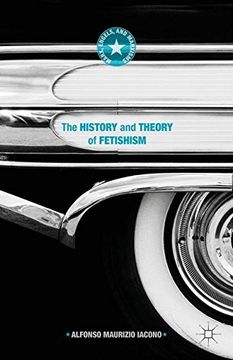 portada The History and Theory of Fetishism (Marx, Engels, and Marxisms) 