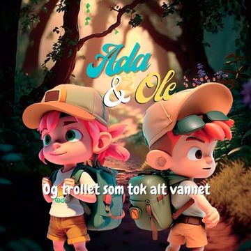 Ada & Ole: Og trollet som tok alt vannet. (en Noruego Bokmål)