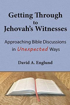 portada Getting Through to Jehovah's Witnesses: Approaching Bible Discussions in Unexpected Ways (en Inglés)