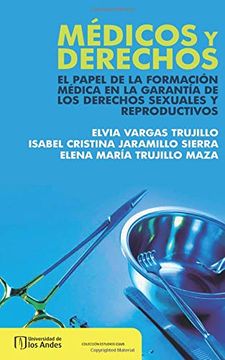 portada Médicos y Derechos: El Papel de la Formación Médica en la Garantía de los Derechos Sexuales y Reproductivos (in Spanish)