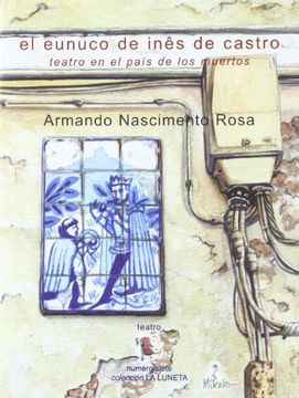 Eunuco de Inés Castro, el (La Luneta (luna Libros))
