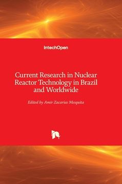 portada Current Research in Nuclear Reactor Technology in Brazil and Worldwide (en Inglés)