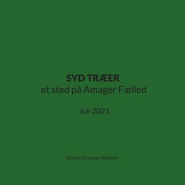 portada SYD TRÆER et sted på Amager Fælled: Juli 2021 (en Danés)