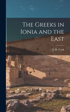 portada The Greeks in Ionia and the East