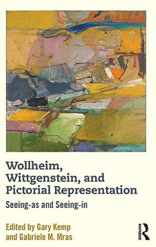 portada Wollheim, Wittgenstein, and Pictorial Representation: Seeing-As and Seeing-In (en Inglés)