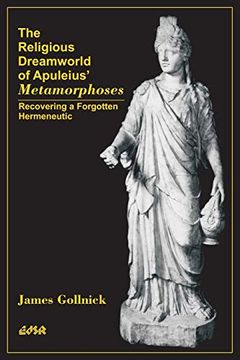 portada The Religious Dreamworld of Apuleiusa Metamorphoses: Recovering a Forgotten Hermeneutic (Edsr) (en Inglés)