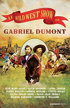 portada Le Wild West Show de Gabriel Dumont / Gabriel Dumont's Wild West Show