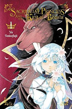 portada Sacrificial Princess & the King of Beasts, Vol. 1 (Sacrificial Princess and the King of Beasts) (en Inglés)