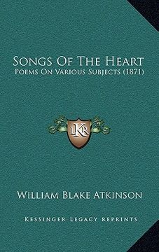 portada songs of the heart: poems on various subjects (1871) (en Inglés)