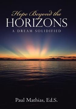 portada Hope Beyond the Horizons: A Dream Solidified (en Inglés)