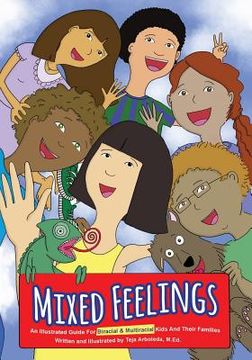 portada Mixed Feelings: An Illustrated Guide For Biracial and Multiracial Kids and their Families (en Inglés)