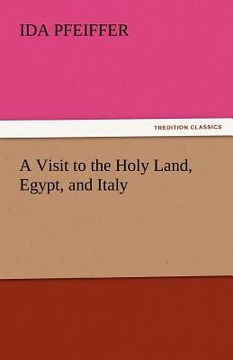 portada a visit to the holy land, egypt, and italy (en Inglés)