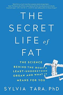 portada The Secret Life of Fat: The Science Behind the Body's Least Understood Organ and What It Means for You (en Inglés)