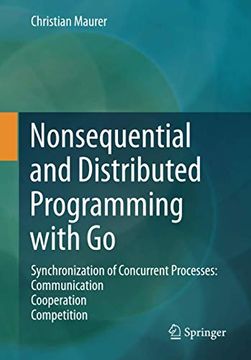 portada Nonsequential and Distributed Programming With go: Synchronization of Concurrent Processes: Communication - Cooperation - Competition (en Inglés)