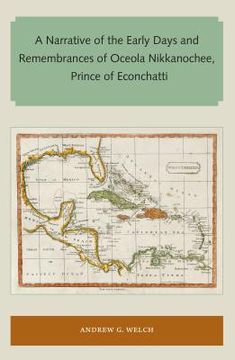 portada A Narrative of the Early Days and Remembrances of Oceola Nikkanochee, Prince of Econchatti (en Inglés)