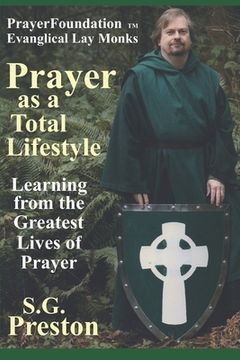 portada Prayer as a Total Lifestyle: Learning from the Greatest Lives of Prayer (en Inglés)