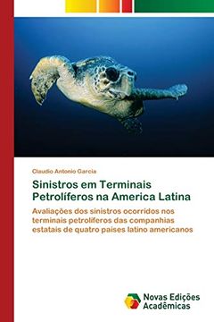 portada Sinistros em Terminais Petrolíferos na America Latina: Avaliações dos Sinistros Ocorridos nos Terminais Petrolíferos das Companhias Estatais de Quatro Paises Latino Americanos