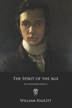 portada The Spirit of the Age: Or, Contemporary Portraits (in English)