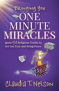portada One Minute Miracles: Ignite 52 Religious Truths That set you Free and Bring you Peace of Mind (en Inglés)