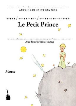 portada Le Petit Prince. Transkription des französischen Originals ins Morse-Alphabet: .-.. . / .--. . - .. - / .--. .-. .. -. -.-. (in French)