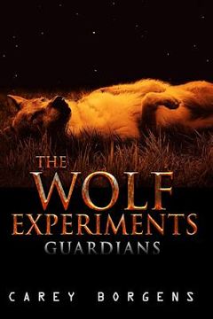portada The Wolf Experiments: Guardians (en Inglés)