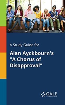 portada A Study Guide for Alan Ayckbourn's "a Chorus of Disapproval" (in English)