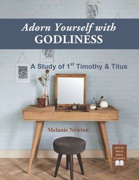 portada Adorn Yourself with Godliness: A Study of 1st Timothy and Titus