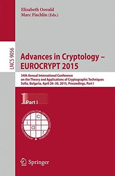 portada Advances in Cryptology -- EUROCRYPT 2015: 34th Annual International Conference on the Theory and Applications of Cryptographic Techniques, Sofia, ... Part I (Lecture Notes in Computer Science)